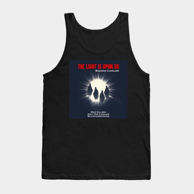 The Light Is Upon Us Cover Art Tank Top by BushidoProductions